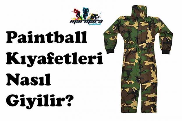 Paintball Kıyafetleri Nasıl Giyilir?