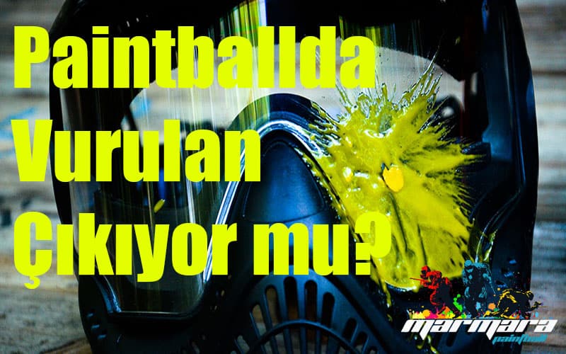 paintball-vurulan-çıkıyor-mu paintball vurulan çıkıyor mu