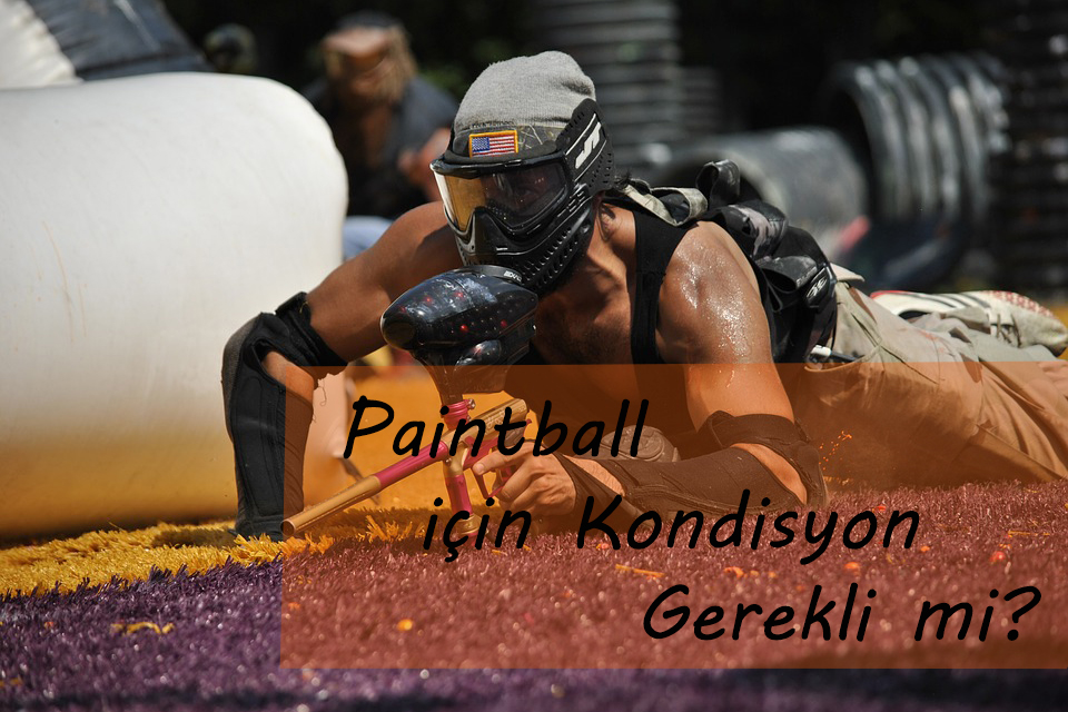 Paintball İçin Kondisyon Gerekli Mi?