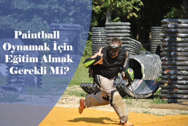 Paintball Oynamak İçin Eğitim Almak Gerekli Mi?