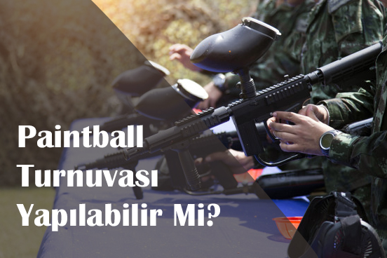 Paintball Turnuvası Yapılabilir Mi?