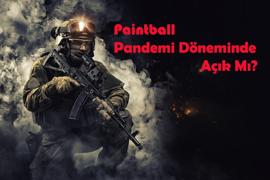 Paintball Pandemi Döneminde Açık Mı?