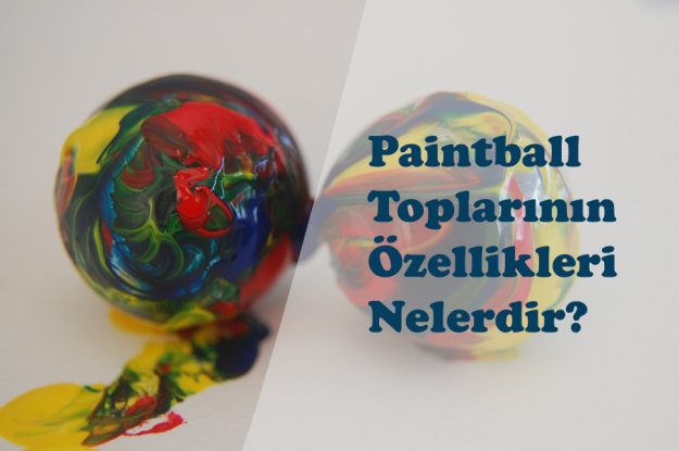 Paintball Toplarının Özellikleri Nelerdir?