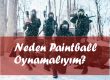 Neden Paintball Oynamalıyım