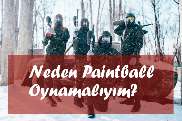 Neden Paintball Oynamalıyım