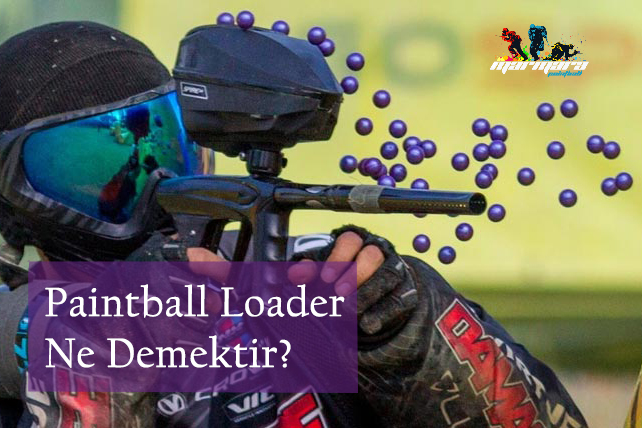 Paintball Loader Ne Demektir? Paintball Loader Ne Demektir?