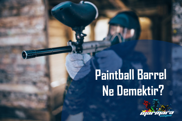 Paintball Barrel Ne Demektir?