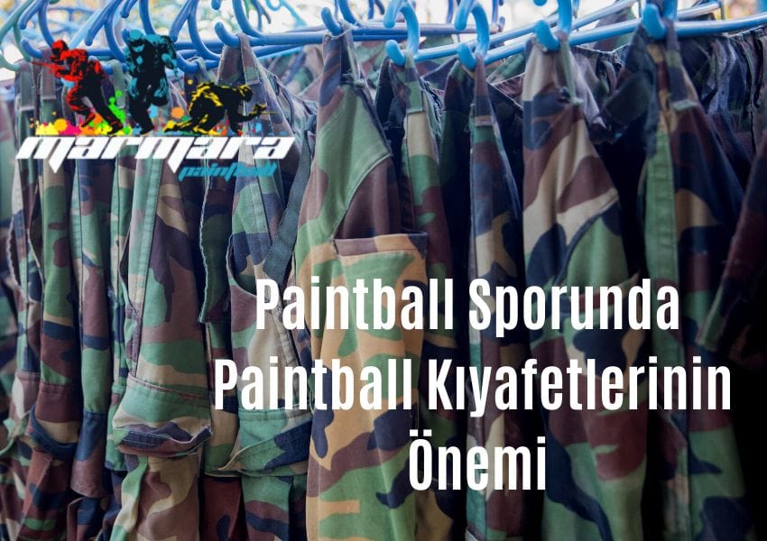 Paintball Sporunda Paintball Kıyafetlerinin Önemi