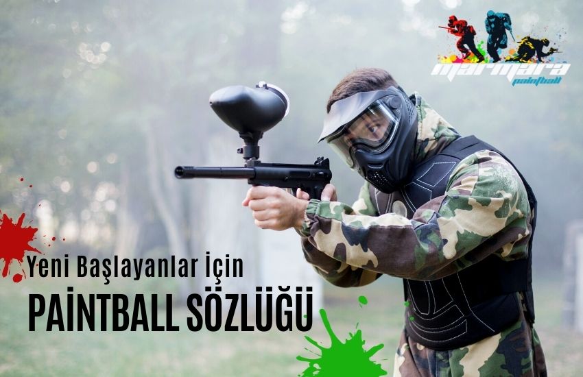 Yeni Başlayanlar İçin Paintball Sözlüğü Yeni Başlayanlar İçin Paintball Sözlüğü