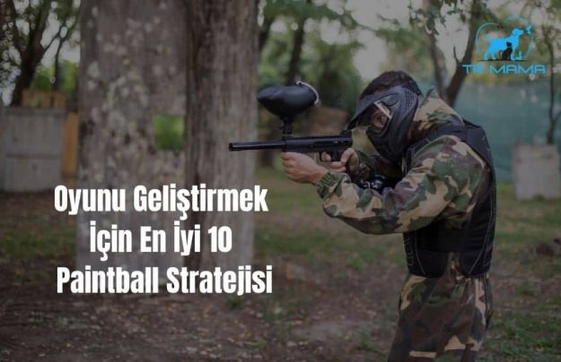Oyunu Geliştirmek İçin En İyi 10 Paintball Stratejisi