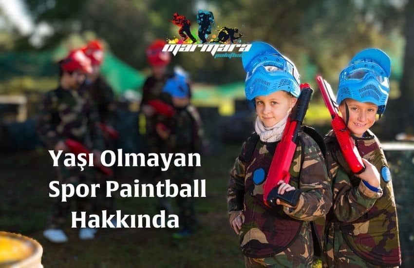 Yaşı Olmayan Spor Paintball Hakkında Yaşı Olmayan Spor Paintball Hakkında