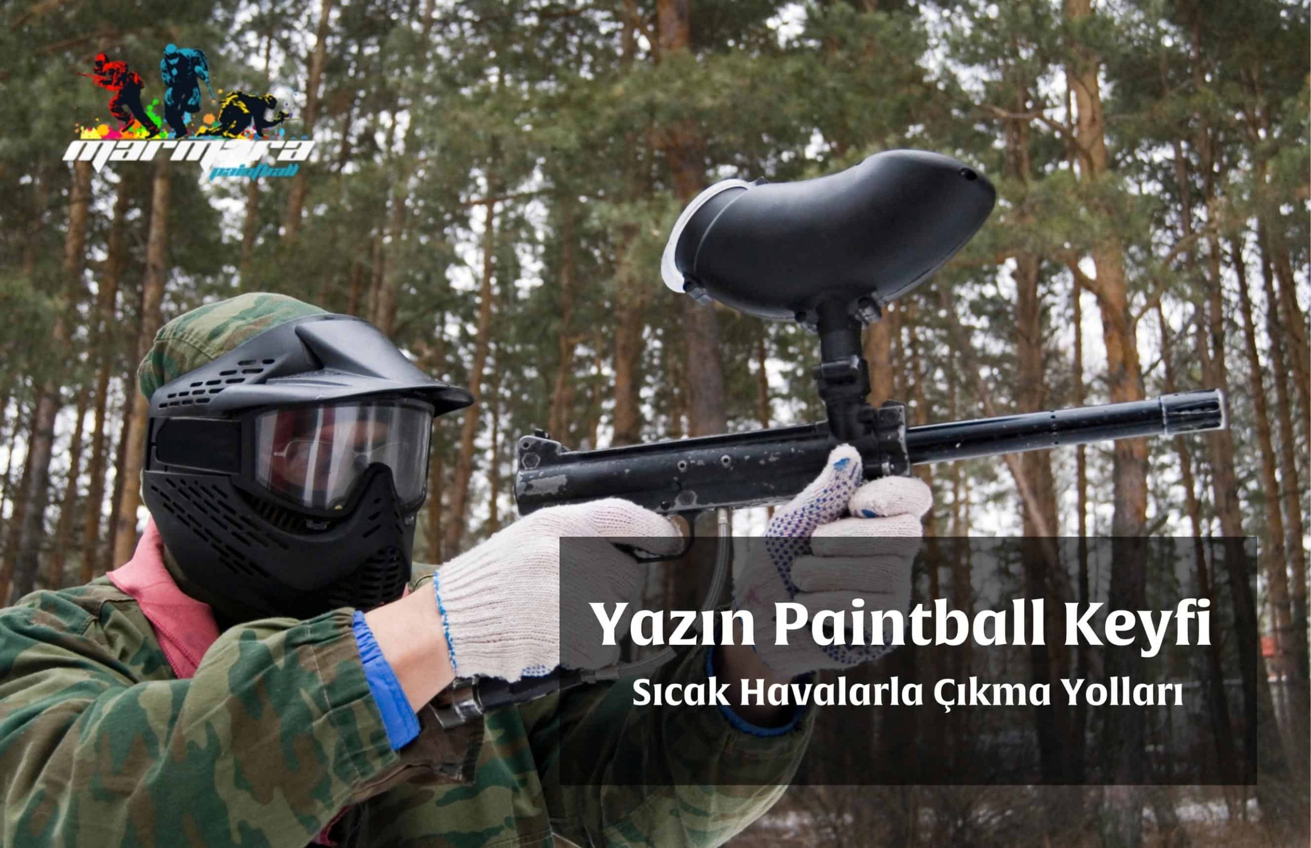 Yazın Paintball Keyfi Yazın Paintball Keyfi