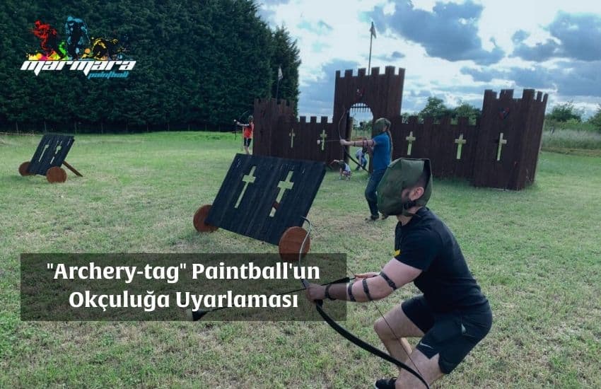Archery-tag Paintball’un Okçuluğa Uyarlaması Archery-tag Paintball'un Okçuluğa Uyarlaması