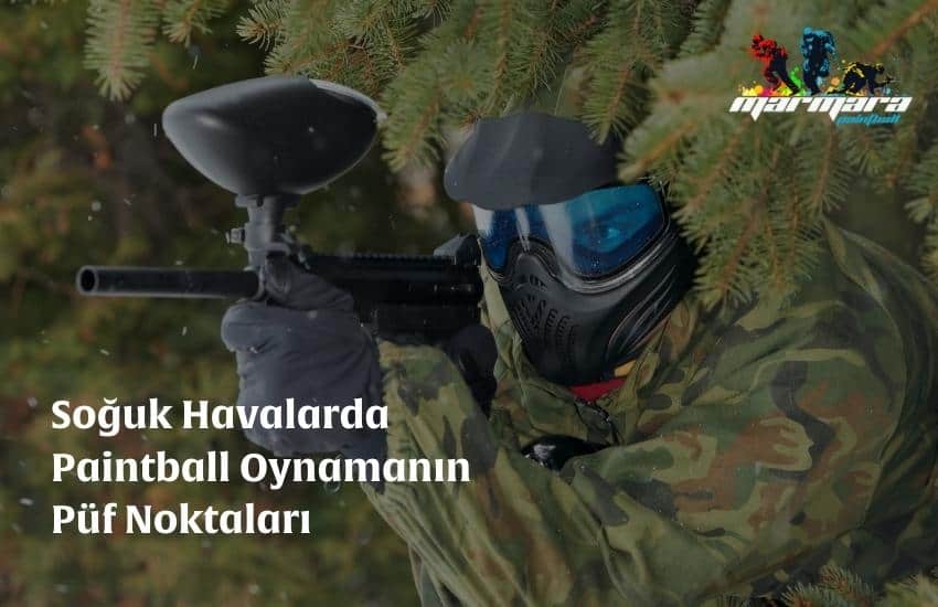 Soğuk Havalarda Paintball Oynamanın Püf Noktaları Soğuk Havalarda Paintball Oynamanın Püf Noktaları