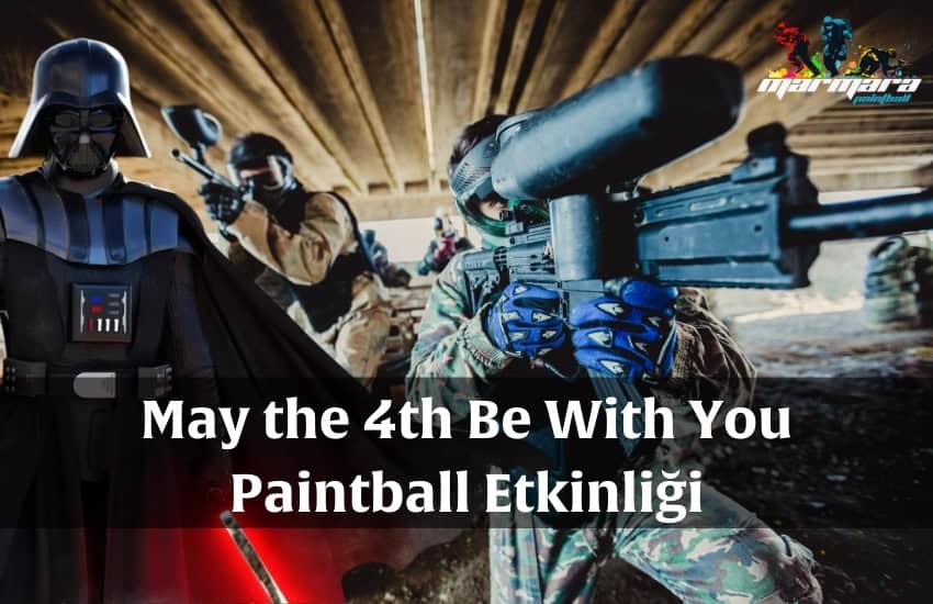 May the 4th Be With You Paintball Etkinliği