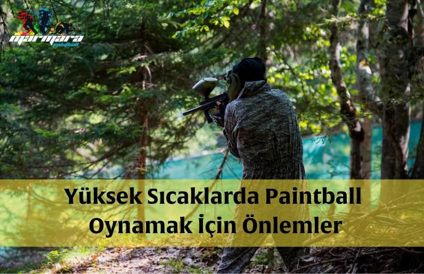 Yüksek Sıcaklarda Paintbal Yüksek Sıcaklarda Paintbal