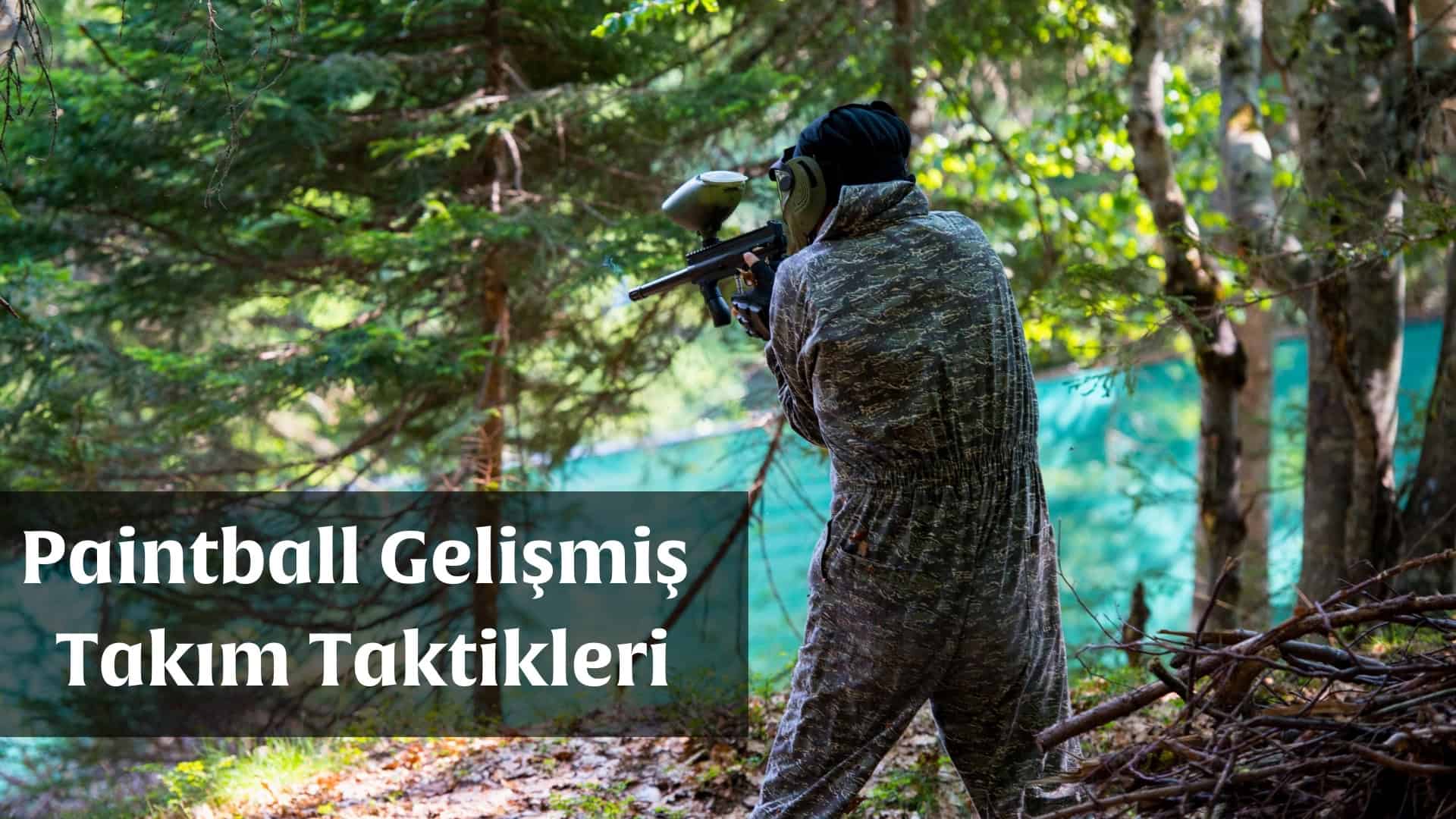 Paintball Gelişmiş Taktikler Paintball Gelişmiş Taktikler