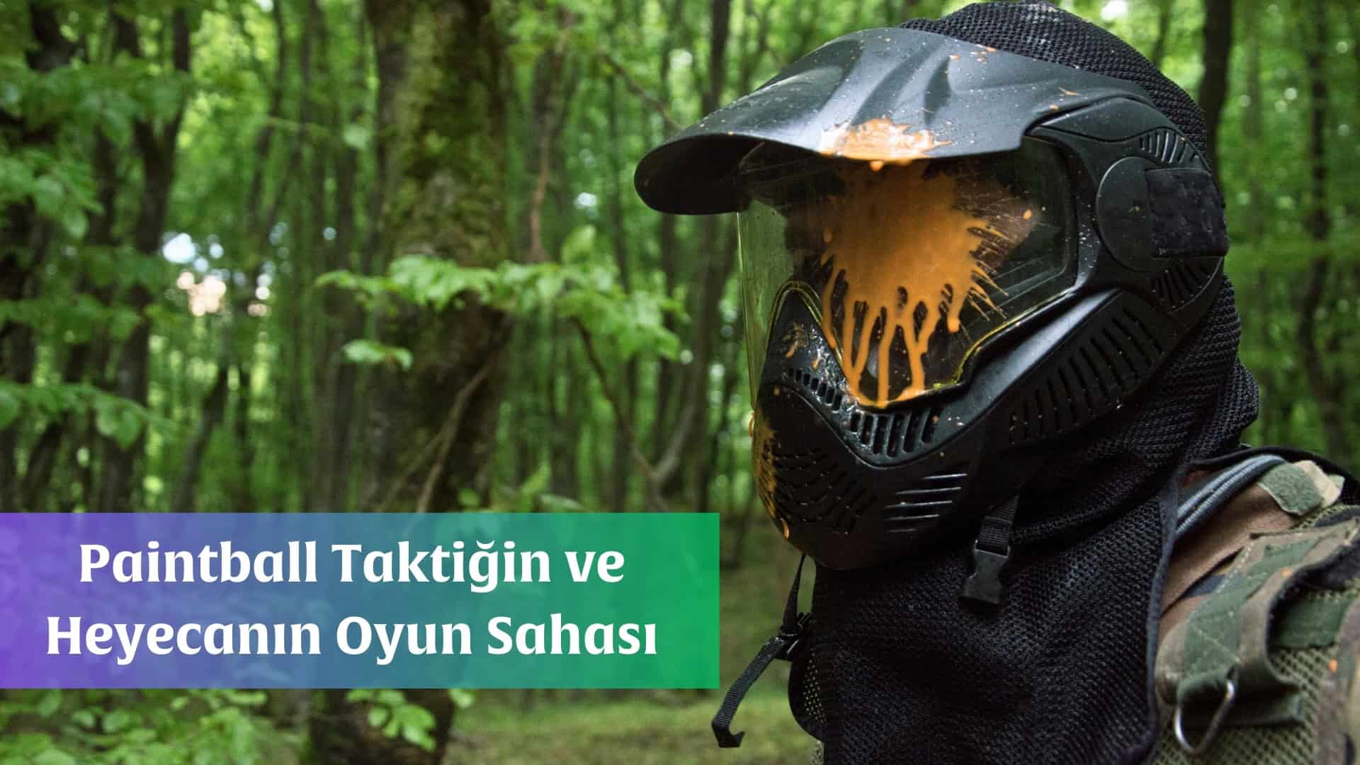 Paintball Taktiğin ve Heyecanın Oyun Sahası Paintball Taktiğin ve Heyecanın Oyun Sahası