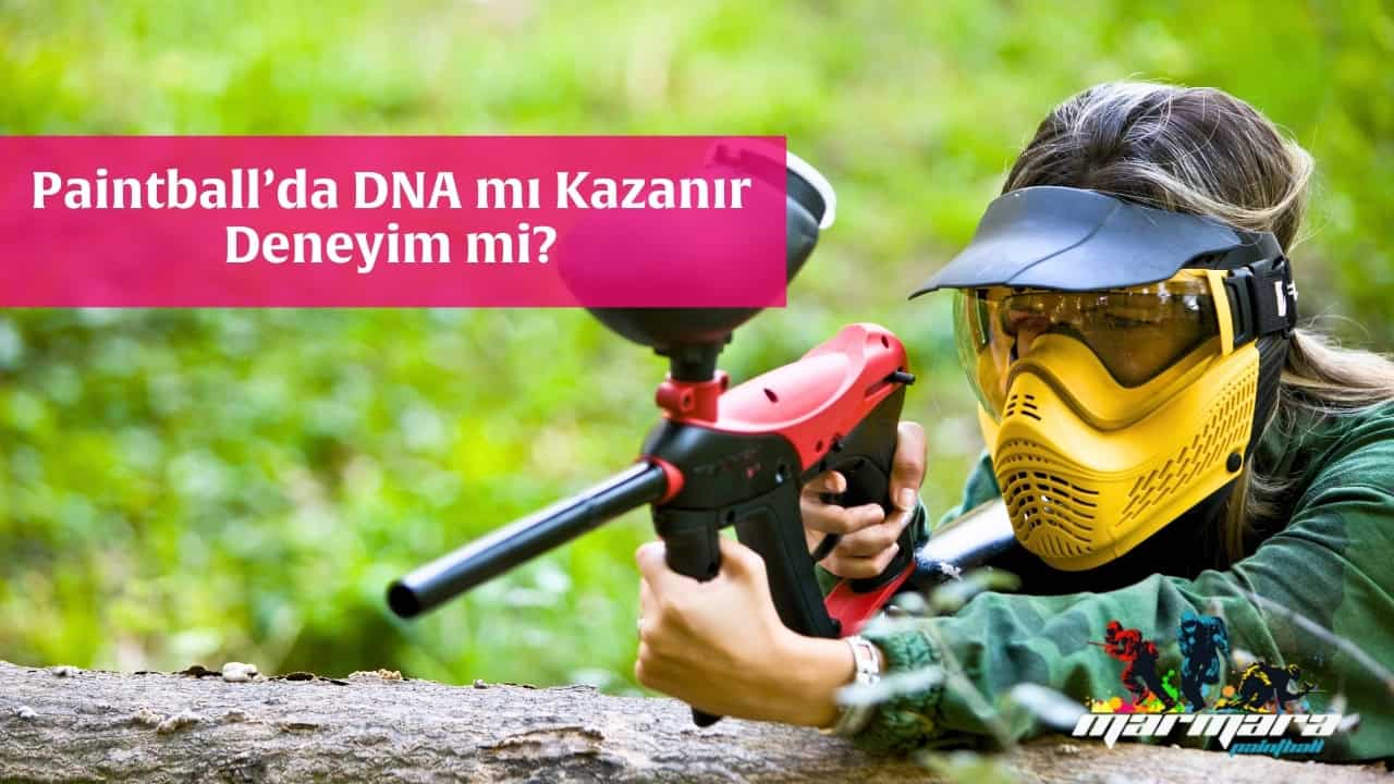 Paintball’da DNA mı Kazanır, Deneyim mi Paintball’da DNA mı Kazanır, Deneyim mi